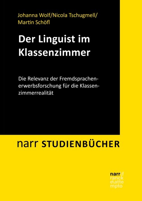 Pädagogik trifft Linguistik: Fremdsprachen im Klassenzimmer - Johanna Wolf, Nicola Tschugmell, Martin Schöfl