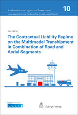 The contractual Liability Regime on the Multimodal Transhipment in Combination of Road and Aerial Segments - Julia Hörnig