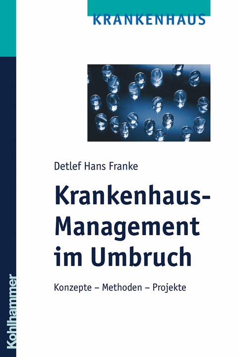 Krankenhaus-Management im Umbruch - Detlef Hans Franke