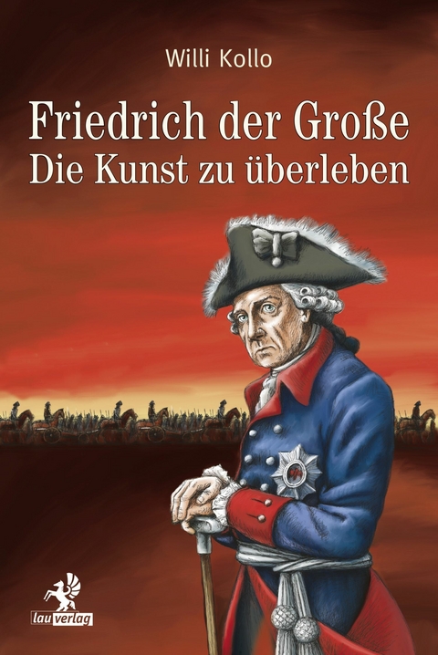 Friedrich der Große - Willi Kollo