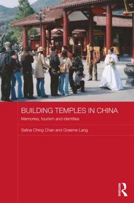 Building Temples in China -  Selina Ching Chan,  Graeme (City University of Hong Kong) Lang