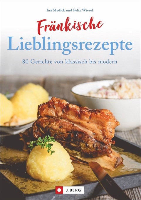 Fränkische Lieblingsrezepte - Ina Medick