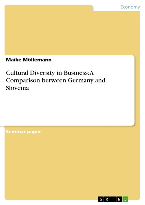 Cultural Diversity in Business: A Comparison between Germany and Slovenia - Maike Möllemann