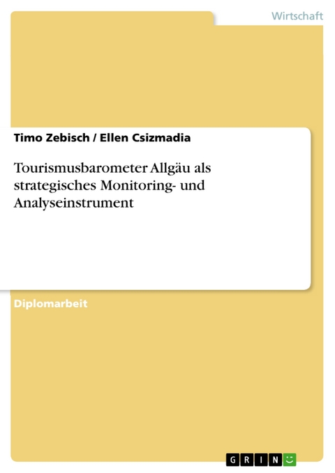 Tourismusbarometer Allgäu als strategisches Monitoring- und Analyseinstrument -  Timo Zebisch,  Ellen Csizmadia