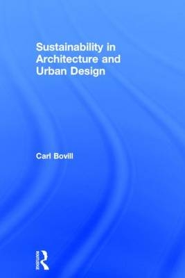 Sustainability in Architecture and Urban Design -  Carl Bovill