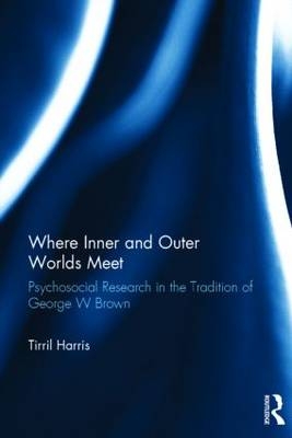 Where Inner and Outer Worlds Meet -  Tirril Harris