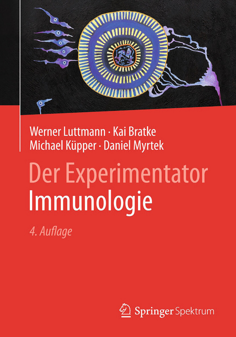 Der Experimentator: Immunologie -  Werner Luttmann,  Kai Bratke,  Michael Küpper,  Daniel Myrtek