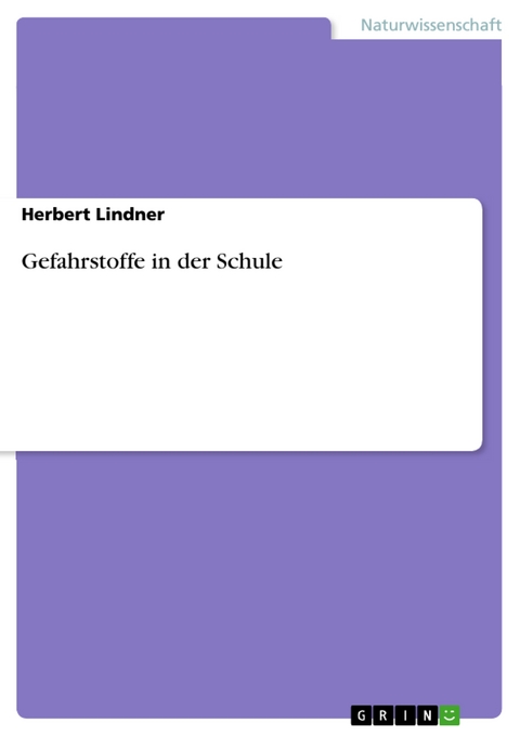 Gefahrstoffe in der Schule - Herbert Lindner