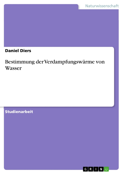 Bestimmung der Verdampfungswärme von Wasser - Daniel Diers