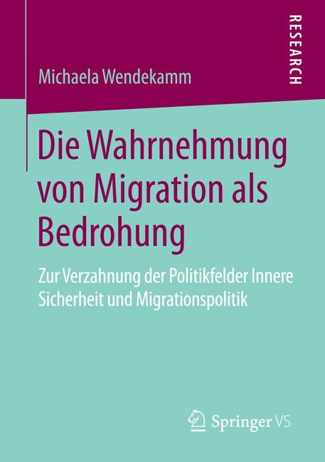 Die Wahrnehmung von Migration als Bedrohung - Michaela Wendekamm