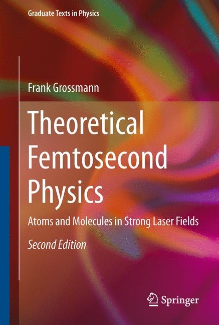 Theoretical Femtosecond Physics - Frank Grossmann