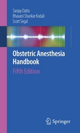 Obstetric Anesthesia Handbook -  Sanjay Datta,  Bhavani Shankar Kodali,  Scott Segal