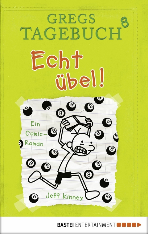 Gregs Tagebuch 8 - Echt übel! - Jeff Kinney