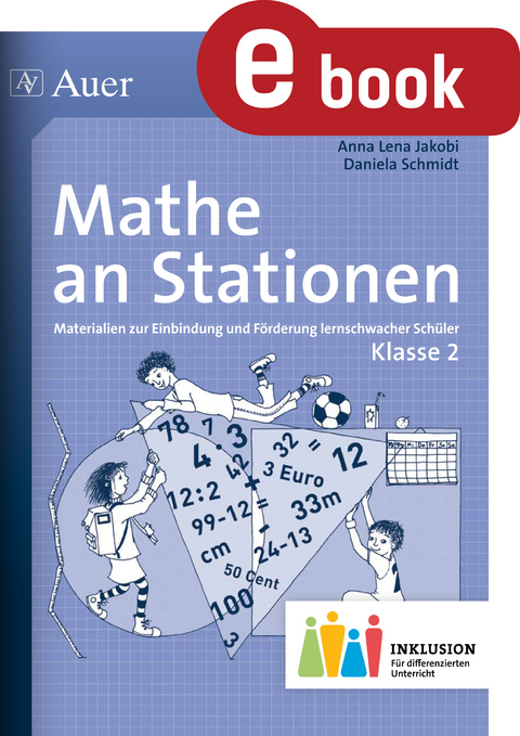 Mathe an Stationen 2 Inklusion - Anna Lena Jakobi, Daniela Schmidt