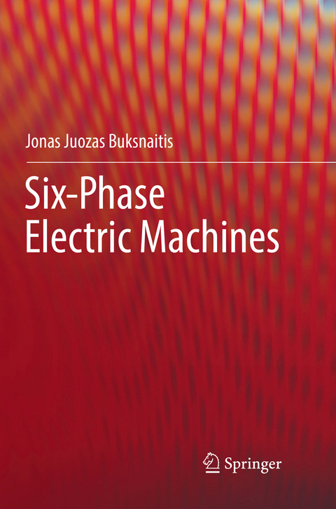 Six-Phase Electric Machines - Jonas Juozas Buksnaitis