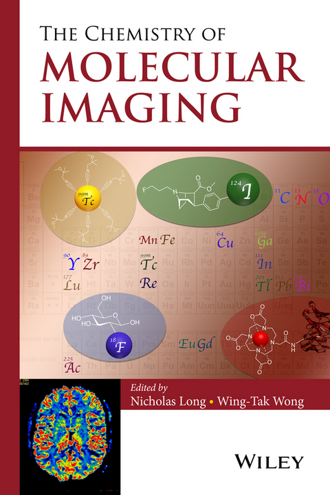 Chemistry of Molecular Imaging -  Nicholas Long,  Wing-Tak Wong