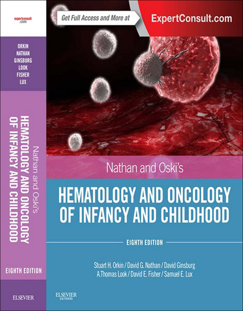 Nathan and Oski's Hematology and Oncology of Infancy and Childhood -  David E. Fisher,  David Ginsburg,  A. Thomas Look,  Samuel Lux,  David G. Nathan,  Stuart H. Orkin