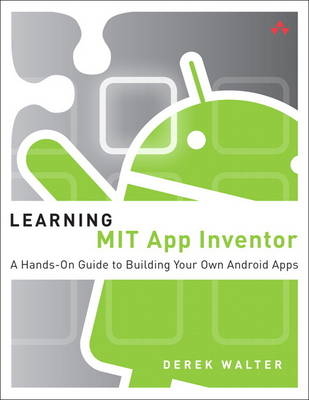 Learning MIT App Inventor -  Mark Sherman,  Derek Walter