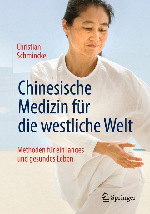 Chinesische Medizin für die westliche Welt - Christian Schmincke