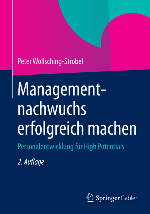 Managementnachwuchs erfolgreich machen - Peter Wollsching-Strobel