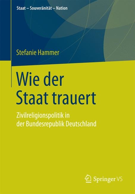 Wie der Staat trauert - Stefanie Hammer