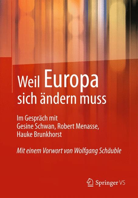 Weil Europa sich ändern muss - 