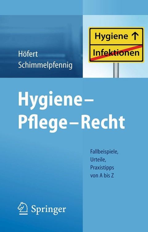 Hygiene - Pflege - Recht - Rolf Höfert, Markus Schimmelpfennig