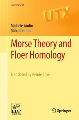 Morse Theory and Floer Homology -  Michele Audin,  Mihai Damian