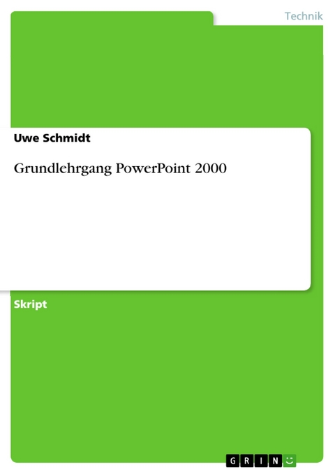 Grundlehrgang PowerPoint 2000 - Uwe Schmidt