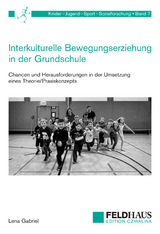 Interkulturelle Bewegungserziehung in der Grundschule - Lena Gabriel