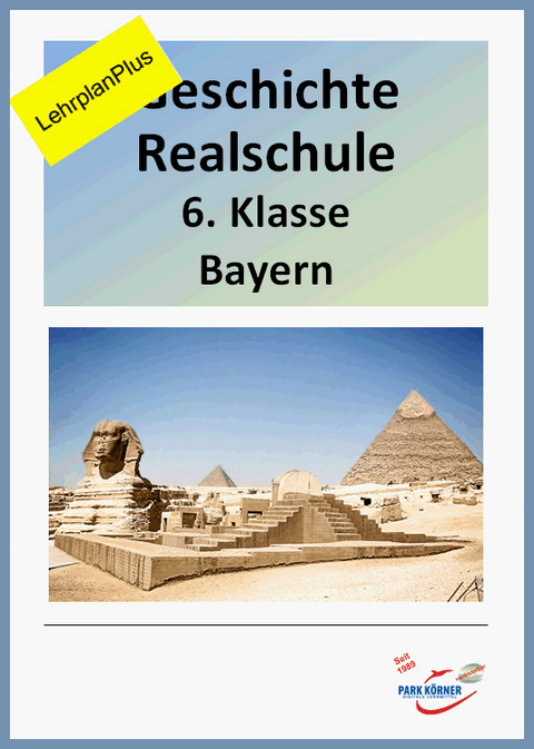 Geschichte Realschule Bayern 6. Klasse mit eingebetteten Videosequenzen - LehrplanPlus - digitales Buch für die Schule, anpassbar auf jedes Niveau -  Park Körner GmbH