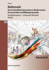 Arbeitsheft zu Mathematik für das Berufliche Gymnasium in Niedersachsen - Marion Patyna