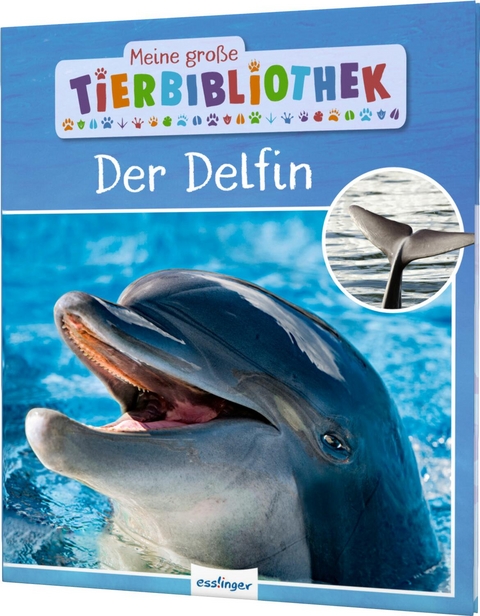 Meine große Tierbibliothek: Der Delfin - Dr. Jens Poschadel