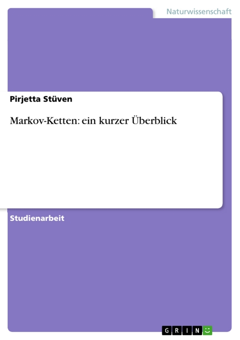 Markov-Ketten: ein kurzer Überblick - Pirjetta Stüven