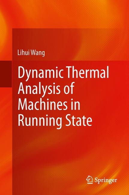 Dynamic Thermal Analysis of Machines in Running State -  Lihui Wang