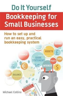 Do It Yourself BookKeeping for Small Businesses -  Michael Collins