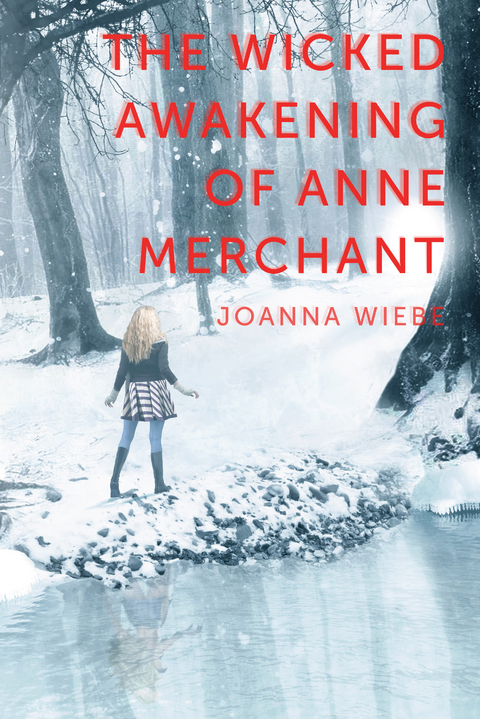 Wicked Awakening of Anne Merchant -  Joanna Wiebe
