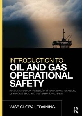 Introduction to Oil and Gas Operational Safety -  Wise Global Training Ltd