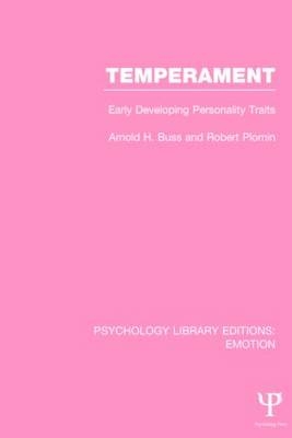 Temperament (PLE: Emotion) -  Arnold H. Buss,  Robert Plomin