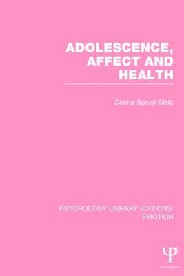 Adolescence, Affect and Health (PLE: Emotion) -  Donna Spruijt-Metz