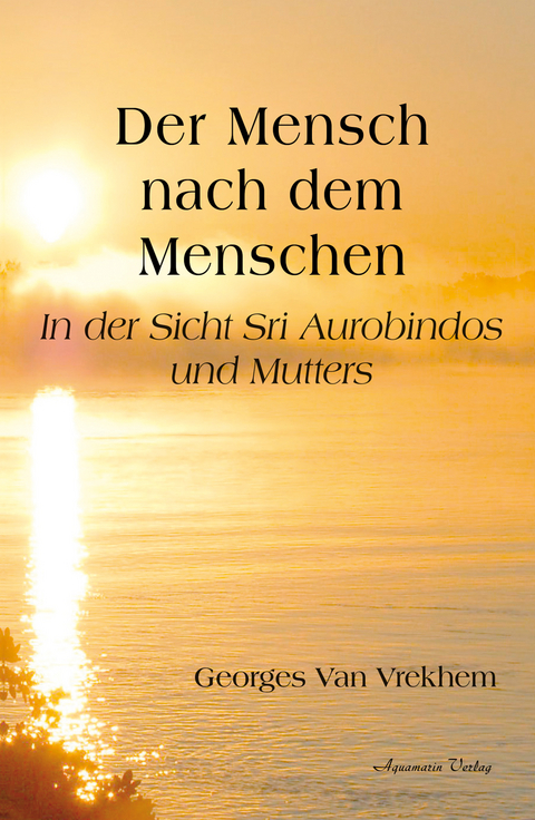 Der Mensch nach dem Menschen - Georges Van Vrekhem