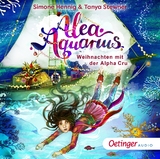 Alea Aquarius. Weihnachten mit der Alpha Cru - Simone Hennig, Tanya Stewner