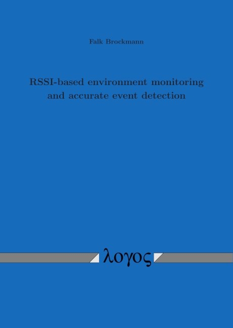RSSI-based environment monitoring and accurate event detection - Falk Brockmann