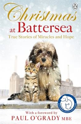 Christmas at Battersea: True Stories of Miracles and Hope -  Battersea Dogs &  Cats Home