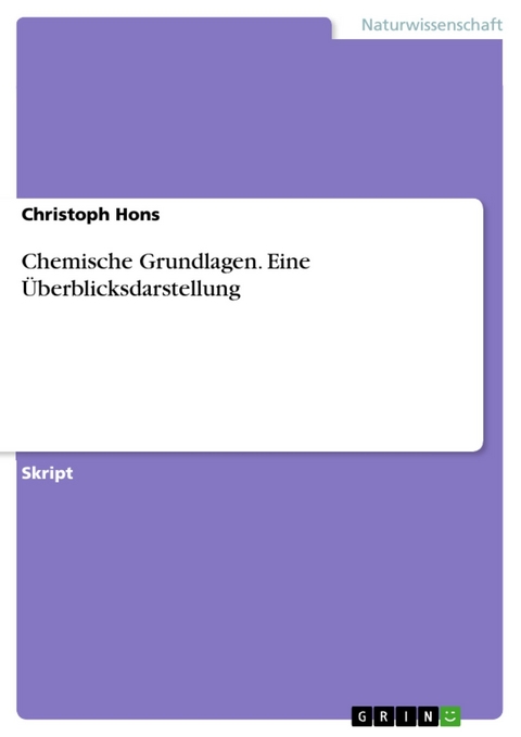 Chemische Grundlagen. Eine Überblicksdarstellung - Christoph Hons