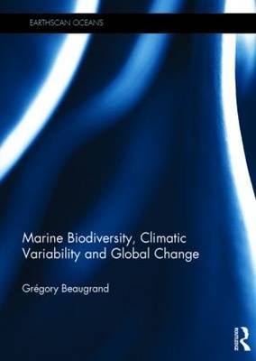 Marine Biodiversity, Climatic Variability and Global Change - France) Beaugrand Gregory (Universite des Sciences et Technologies de Lille 1