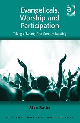Evangelicals, Worship and Participation -  Dr Alan Rathe