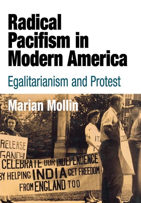 Radical Pacifism in Modern America - Marian Mollin