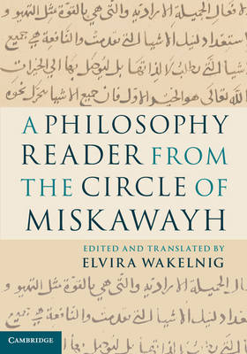 Philosophy Reader from the Circle of Miskawayh