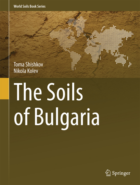Soils of Bulgaria -  Nikola Kolev,  Toma Shishkov